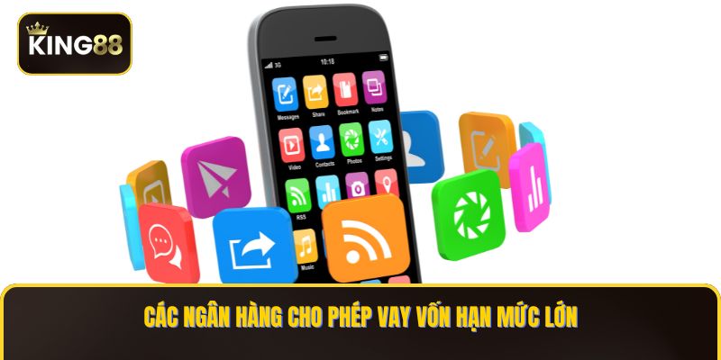 Top 8 App Vay Tiền Để Chơi King88 - Duyệt Hồ Sơ Vay Nhanh Chóng 4 Các ngân hàng cho phép vay vốn hạn mức lớn