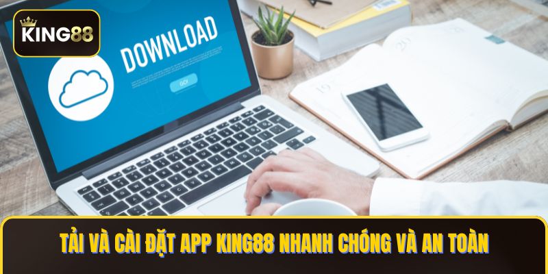 Hướng Dẫn Tải App King88 Về Điện Thoại Và PC 2 Tải và cài đặt app KING88 nhanh chóng và an toàn
