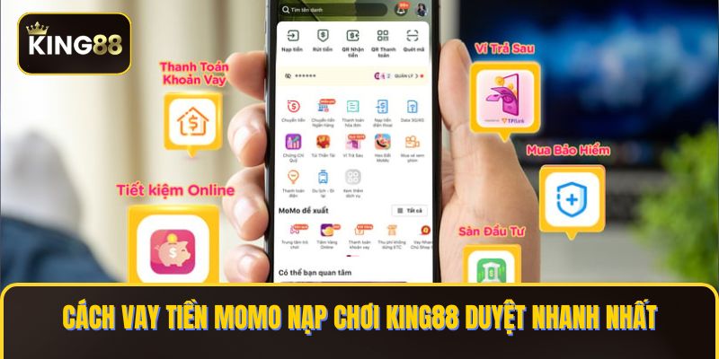 Hướng Dẫn Vay Tiền Momo Nạp Chơi KING88 1 Vay tiền momo nạp chơi king88